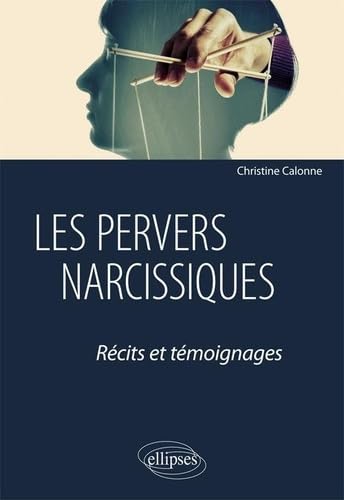Les pervers narcissiques: Récits et témoignages von ELLIPSES