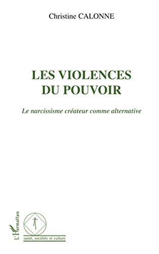 Les violences du pouvoir: Le narcissisme créateur comme alternative von L'HARMATTAN