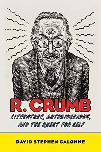 R. Crumb: Literature, Autobiography, and the Quest for Self von University Press of Mississippi