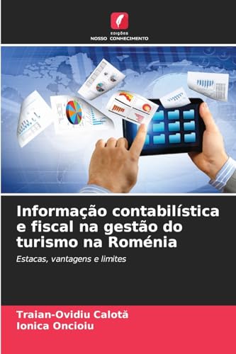 Informação contabilística e fiscal na gestão do turismo na Roménia: Estacas, vantagens e limites von Edições Nosso Conhecimento