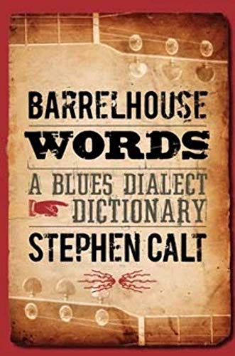 Barrelhouse Words: A Blues Dialect Dictionary von University of Illinois Press
