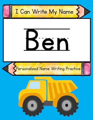 I Can Write My Name: Ben: Personalized Name Writing Practice I Can Write My Name: Ben: Personalized Name Writing Practice von Independently published
