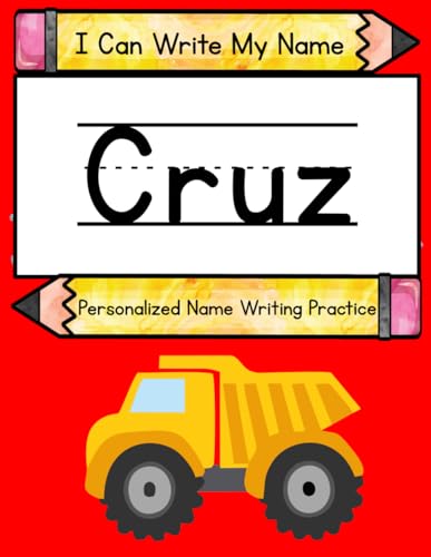 I Can Write My Name: Cruz: Personalized Name Writing Practice I Can Write My Name: Cruz: Personalized Name Writing Practice von Independently published