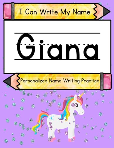 I Can Write My Name: Giana: Personalized Name Writing Practice von Independently published