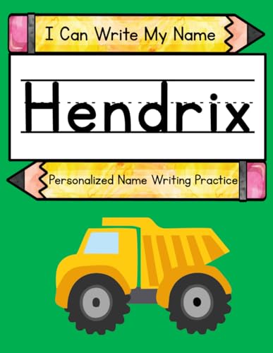 I Can Write My Name: Hendrix: Personalized Name Writing Practice I Can Write My Name: Hendrix: Personalized Name Writing Practice von Independently published
