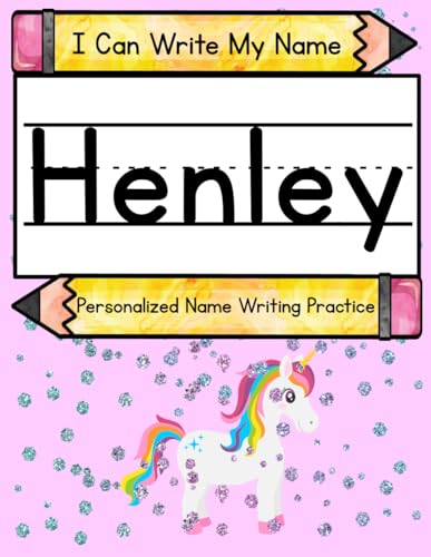 I Can Write My Name: Henley: Personalized Name Writing Practice I Can Write My Name: Henley: Personalized Name Writing Practice von Independently published