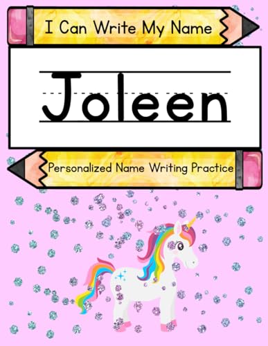I Can Write My Name: Joleen: Personalized Name Writing Practice I Can Write My Name: Joleen: Personalized Name Writing Practice