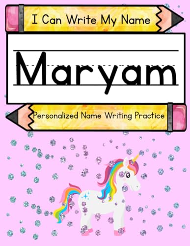 I Can Write My Name: Maryam: Personalized Name Writing Practice I Can Write My Name: Maryam: Personalized Name Writing Practice von Independently published