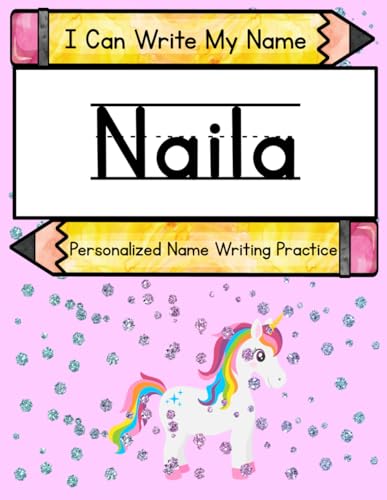 I Can Write My Name: Naila: Personalized Name Writing Practice von Independently published