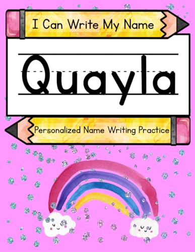 I Can Write My Name: Quayla: Personalized Name Writing Practice I Can Write My Name: Quayla: Personalized Name Writing Practice von Independently published