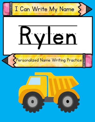 I Can Write My Name: Rylen: Personalized Name Writing Practice I Can Write My Name: Rylen: Personalized Name Writing Practice