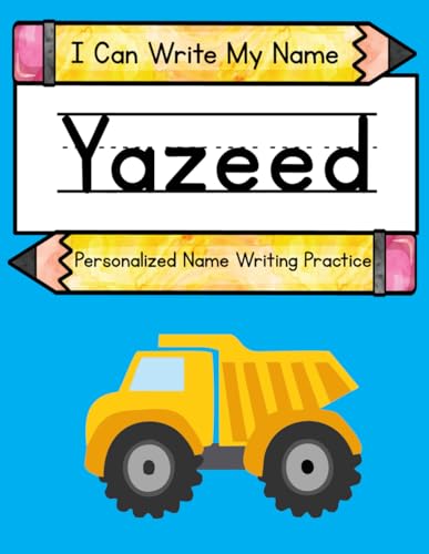 I Can Write My Name: Yazeed: Personalized Name Writing Practice I Can Write My Name: Yazeed: Personalized Name Writing Practice von Independently published