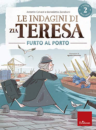 Le indagini di zia Teresa. I misteri della logica. Furto al porto (Vol. 2) (I materiali)