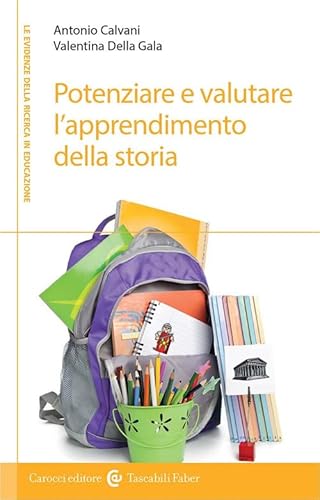 Potenziare e valutare l'apprendimento della storia. Percorsi per la scuola primaria von Carocci