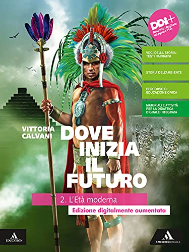 Dove inizia il futuro plus. Con Quaderno delle competenze. Per la Scuola media. Con e-book. Con espansione online. L' età moderna (Vol. 2) von Mondadori Scuola