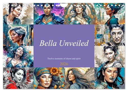 Bella Unveiled - Twelve moments of charm and spirit (Wall Calendar 2026 DIN A4 landscape), CALVENDO 12 Month Wall Calendar: The diversity of graphic expression von Calvendo