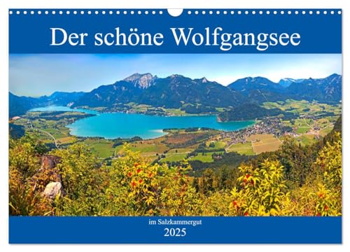Der schöne Wolfgangsee im Salzkammergut (Wandkalender 2025 DIN A3 quer), CALVENDO Monatskalender von CALVENDO