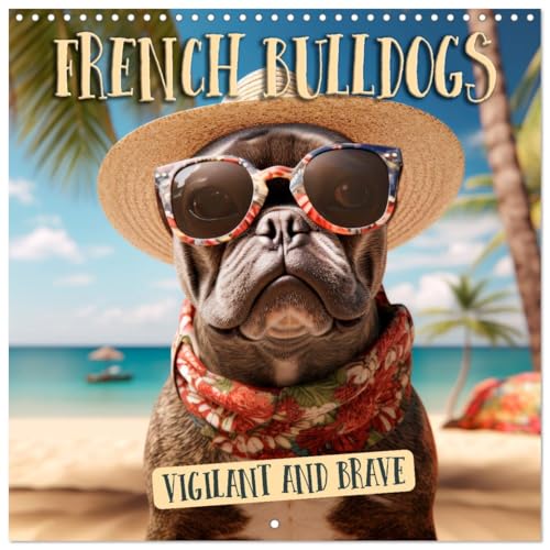 FRENCH BULLDOG Vigilant and brave (Wall Calendar 2025 12" x 24" / 30 x 60 cm (open)) CALVENDO 12 Month Wall Calendar