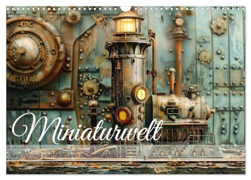 Miniaturwelt Faszinierend winzige Häuser im Steampunk-Stil (Wandkalender 2025 DIN A3 quer), CALVENDO Monatskalender von CALVENDO