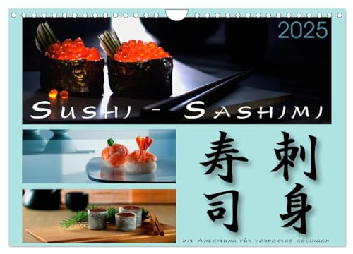Sushi - Sashimi mit Anleitung für perfektes Gelingen (Wandkalender 2025 DIN A4 quer), CALVENDO Monatskalender von CALVENDO