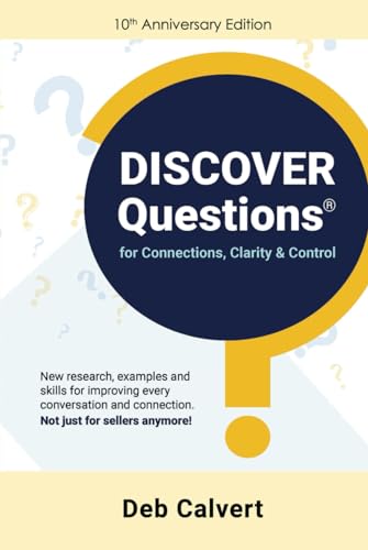 DISCOVER Questions® for Connections, Clarity & Control: The 10th Anniversary Edition von People First Productivity Solutions