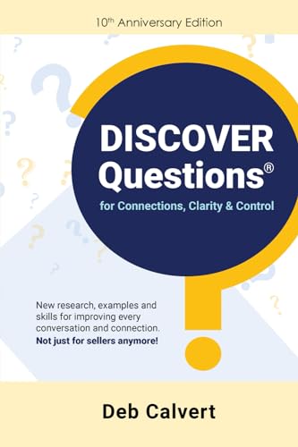 DISCOVER Questions® for Connections, Clarity & Control: The 10th Anniversary Edition