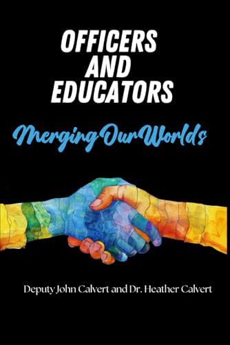 Officers and Educators: Merging Our Worlds von Principal Principles LLC
