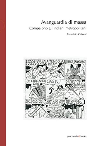Avanguardia di massa: Compaiono gli indiani metropolitani von Postmedia Books