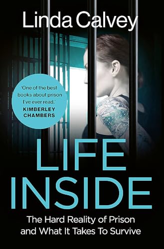 Life Inside: The Hard Reality of Prison and What It Takes To Survive von Headline Welbeck Non-Fiction