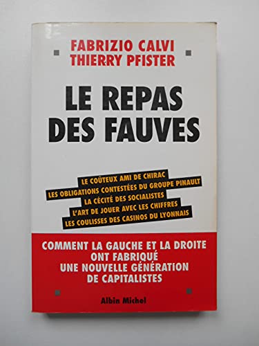 Repas Des Fauves (Le): Comment la gauche et la droite ont fabriqué une nouvelle génération de capitalistes