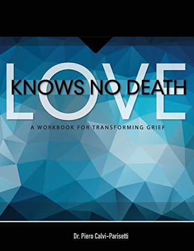 Love Knows No Death: A Guided Workbook for Grief Transformation von Forever Family Foundation, Inc.