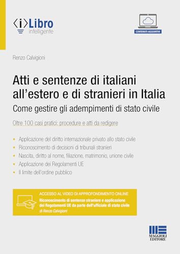 Atti e sentenze di italiani all'estero e di stranieri in Italia. Come gestire gli adempimenti di stato civile. Oltre 100 casi pratici: procedure e atti da redigere. Con espansione online von Maggioli Editore