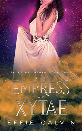 The Empress of Xytae (Tales of Inthya, Band 4) von Ninestar Press, LLC