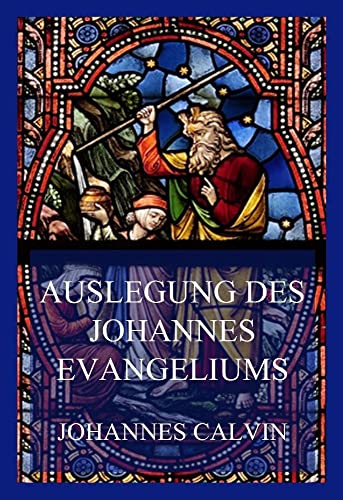 Auslegung des Johannes-Evangeliums