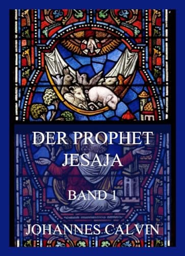 Der Prophet Jesaja, Band 1 von Jazzybee Verlag