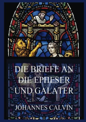 Die Briefe an die Epheser und Galater