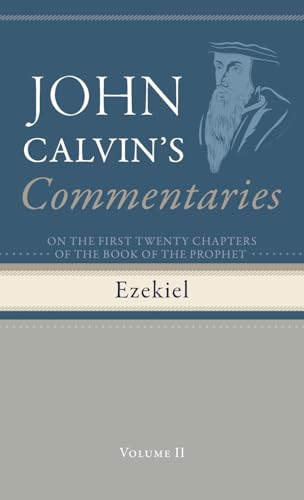 Commentaries on the First Twenty Chapters of the Book of the Prophet Ezekiel, Volume 2 Commentaries on the First Twenty Chapters of the Book of the Prophet Ezekiel, Volume 2