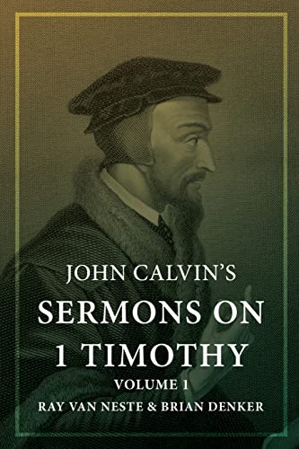 John Calvin's Sermons on 1 Timothy: Volume 1 von Createspace Independent Publishing Platform