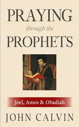 Praying through the Prophets: Joel, Amos & Obadiah: Worthwhile Life Changing Bible Verses & Prayer Praying through the Prophets: Joel, Amos & Obadiah: Worthwhile Life Changing Bible Verses & Prayer von Independently published