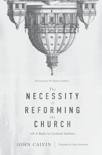 The Necessity of Reforming the Church The Necessity of Reforming the Church