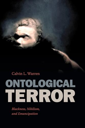 Ontological Terror: Blackness, Nihilism, and Emancipation von Duke University Press
