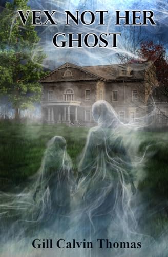 Vex Not Her Ghost Vex Not Her Ghost von Blossom Spring Publishing