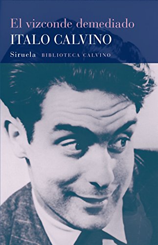 El vizconde demediado (Biblioteca Italo Calvino, Band 4)