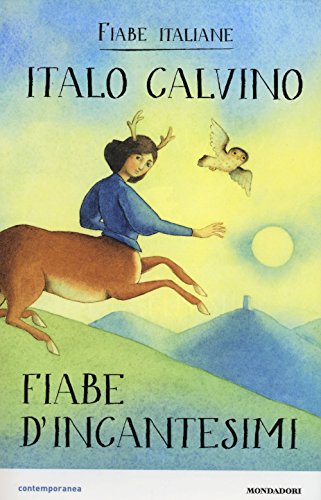 Fiabe d'incantesimi. Fiabe italiane (Contemporanea) von Mondadori