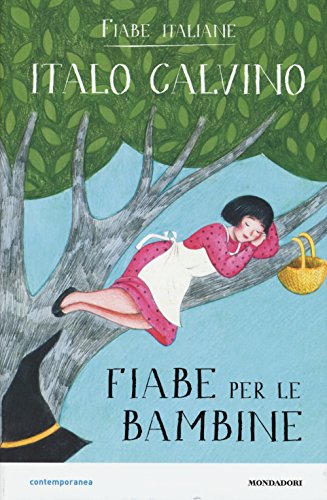 Fiabe per le bambine. Fiabe italiane (Contemporanea) von Mondadori