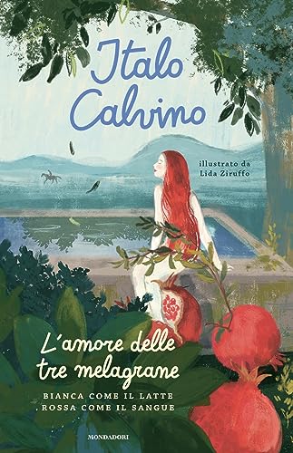 L'amore delle tre melagrane (Bianca come il latte rossa come il sangue). Ediz. a colori (Leggere le figure) von Mondadori