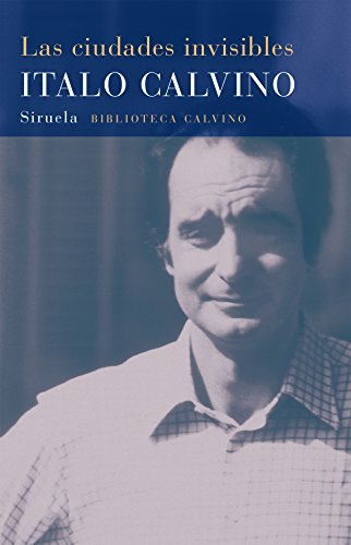Las ciudades invisibles (Biblioteca Italo Calvino, Band 3)