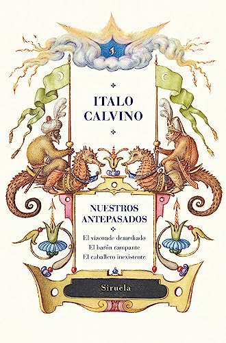 Nuestros antepasados: El vizconde demediado / El barón rampante / El caballero inexistente (Biblioteca Italo Calvino, Band 15) von Siruela