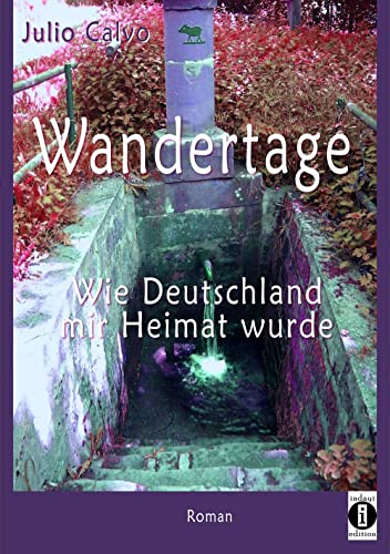 Wandertage: Wie Deutschland mir Heimat wurde von indayi edition