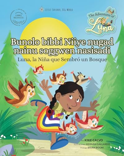Bunolo bibbi Niiye nugad nainu soggwen nasisadi - La Niña que Sembró un Bosque: The Adventures of Luna (Edición Bilingue en Lengua Dulegaya) von Blurb